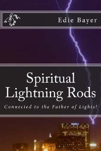 Spiritual Lightning Rods, Connected to the Father of Lights